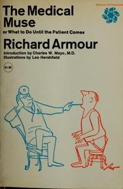 Cover of The medical muse; or, What to do until the patient comes by Richard Willard Armour