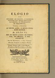 Front cover of Elogio por occazião do fausto, e gloriozo successo das armas portuguezas contra os insurgentes de Pernambuco, composto, e offerecido ao muito alto, e muito poderozo senhor D. João VI. rei do Reino Unido de Portugal, do Brazil, e dos Algarves by Manuel Joaquim da Silva Porto