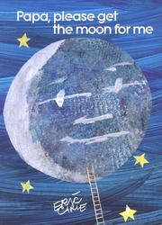 Cover of Papa, please get the moon for me by Eric Carle