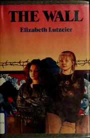 Cover of The wall by Elizabeth Lutzeier
