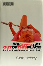Front cover of We gotta get out of this place by Gerri Hirshey