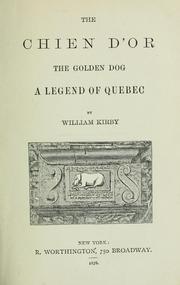 Front cover of The chien d'or by William Kirby F.R.S.C.