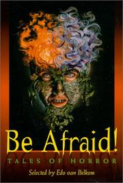 Cover of Be Afraid! by Edo Van Belkom