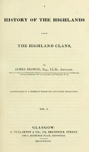 Front cover of A history of the Highlands and of the Highland clans by James Browne