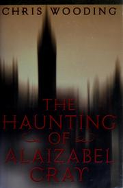 Front cover of The haunting of Alaizabel Cray by Chris Wooding