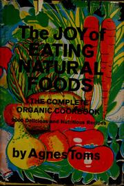 Cover of The joy of eating natural foods by Agnes Toms