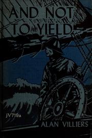 Front cover of And not to yield by Alan Villiers