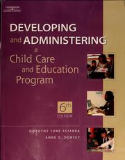 Cover of Developing and administering a child care and education program by Dorothy June Sciarra