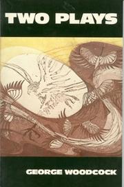 Cover of Two plays by George Woodcock