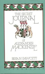 Front cover of The secret journal of Alexander MacKenzie by Brian Fawcett