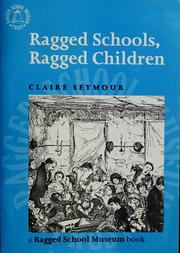 Front cover of Ragged schools, ragged children by Claire Seymour