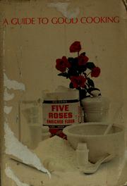 Front cover of A guide to good cooking by Lake of the Woods Milling Company. Five Roses Cookbook Dept.