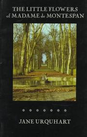 Front cover of The little flowers of Madame de Montespan by Jane Urquhart