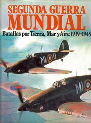 Front cover of Segunda Guerra Mundial. Batallas por Tierra, Mar y Aire 1939-1945 by Chant, Christopher.