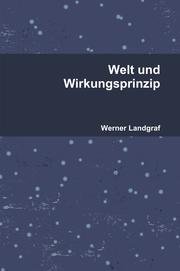 Front cover of Welt und Wirkungsprinzip by Werner Landgraf