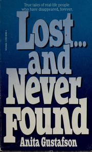Cover of Lost-- and never found by Anita Gustafson