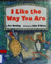 Front cover of I Like the Way You Are by Eve Bunting