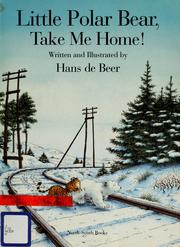 Front cover of Little Polar Bear, take me home! by Hans De Beer