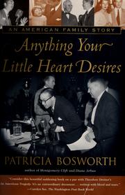 Cover of Anything your little heart desires by Patricia Bosworth