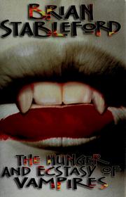 Front cover of The Hunger and Ecstasy of Vampires by Brian Stableford