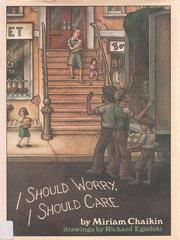 Cover of I Should Worry, I Should Care by Miriam Chaikin