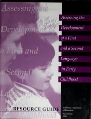 Front cover of Assessing the development of a first and a second language in early childhood by Santa Cruz County (Calif.). Office of Education
