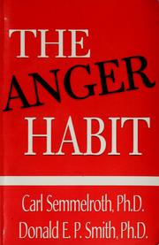 Front cover of The anger habit by Carl Semmelroth