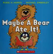 Cover of Maybe a bear ate it! by Robie H. Harris