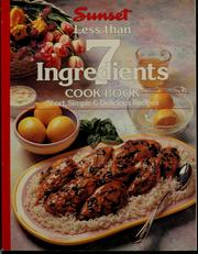 Front cover of Less than 7 ingredients cook book by Tori Ritchie Bunting