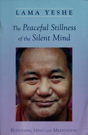 Front cover of The peaceful stillness of the silent mind by Thubten Yeshe
