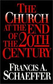 Front cover of The Church at the End of the Twentieth Century, Including the Church Before the Watching World by Francis A. Schaeffer