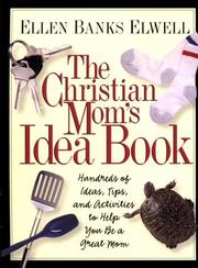 Front cover of The Christian mom's idea book by Ellen Banks Elwell