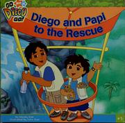 Front cover of Diego and Papi to the rescue by Wendy Wax