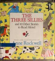 Front cover of The Three Sillies and 10 Other Stories to Read Aloud by Anne F. Rockwell