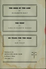 Front cover of The Book of the Lion / The Whip / No Tears for the Dead by Elizabeth Daly