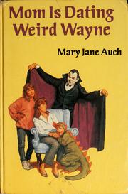Front cover of MOM IS DATING WEIRD WAYNE by Mary Jane Auch