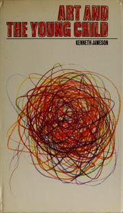 Front cover of Art and the young child by Kenneth Jameson
