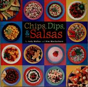 Front cover of Chips, dips & salsas by Judy Hille Walker