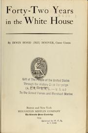 Front cover of Forty-two years in the White House by Irwin Hood Hoover