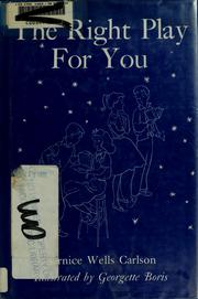 Front cover of The right play for you by Bernice Wells Carlson