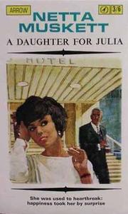 Front cover of A daughter for Julia by Netta Muskett