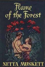 Front cover of Flame of the forest by Netta Muskett