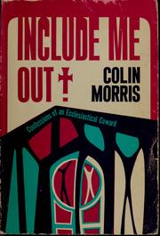 Front cover of Include me out! Confessions of an ecclesiastical coward by Morris, Colin