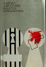 Front cover of Juvenile justice and injustice by Margaret O. Hyde