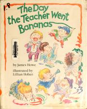 Front cover of The day the teacher went bananas by James Howe