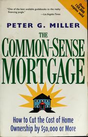Cover of The Common-Sense Mortgage by Peter G. Miller