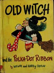 Cover of Old witch and the polka-dot ribbon by Wende Devlin