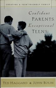 Cover of Confident parents, exceptional teens by Ted Haggard