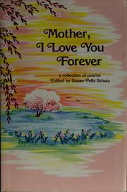 Front cover of Mother, I Love You Forever by Susan Polis Schutz