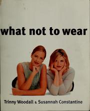 Front cover of What not to wear by Trinny Woodall
